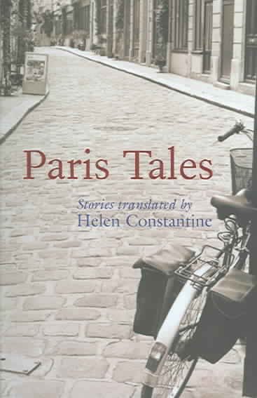 Paris tales : stories / translated by Helen Constantine.