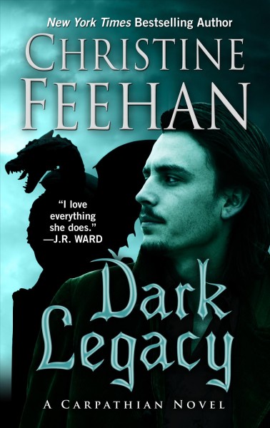 Dark legacy : a Carpathian novel / Christine Feehan.