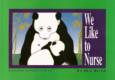 We like to nurse / by Chia Martin ; illustrations by Shukyo Lin Rainey.