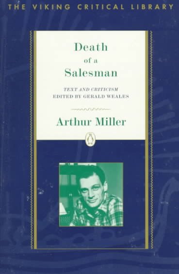 Death of a salesman : text and criticism / Arthur Miller ; edited by Gerald Weales.