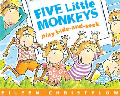 Five little monkeys play hide-and-seek / [Eileen Christelow].