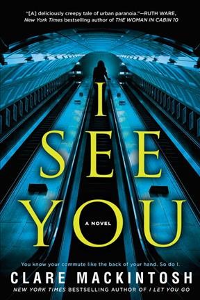 I see you / Clare Mackintosh.