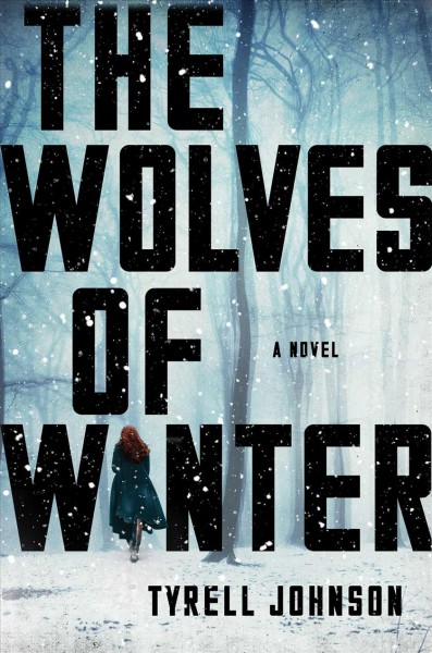 The wolves of winter : a novel / Tyrell Johnson.