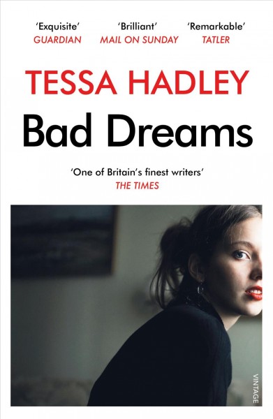 Bad dreams and other stories / Tessa Hadley.