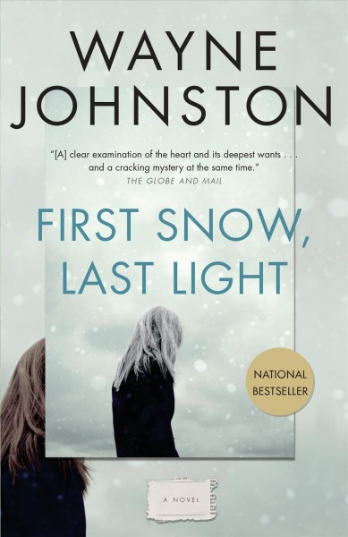 First snow, last light / Wayne Johnston.