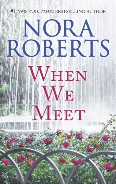 When we meet / Nora Roberts.