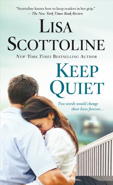Keep quiet / Lisa Scottoline.