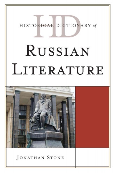 Historical dictionary of Russian literature / Jonathan Stone.