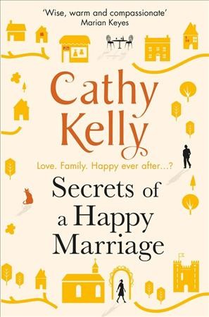 Secrets of a happy marriage / Cathy Kelly.