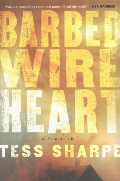 Barbed wire heart / Tess Sharpe.