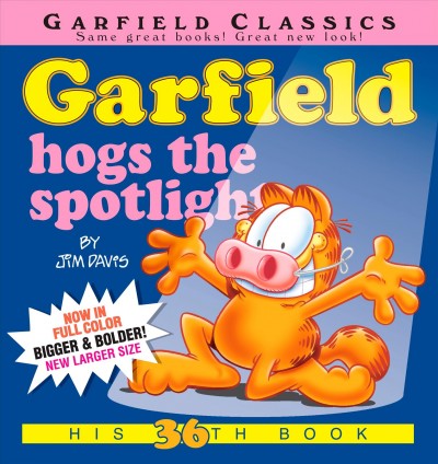 Garfield hogs the spotlight : his 36th book / by Jim Davis.