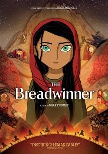 The breadwinner / an Aircraft Pictures, Cartoon Saloon, Melusine Productions film ; directed by Nora Twomey ; screenstory by Deborah Ellis ; screenplay by Anita Doron.