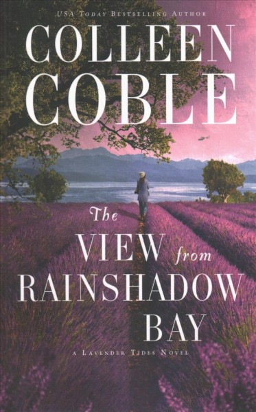 The view from Rainshadow Bay [large print] / Colleen Coble.