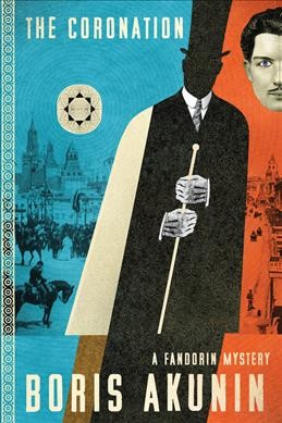 The coronation / Boris Akunin ; translated from the Russian by Andrew Bromfield.