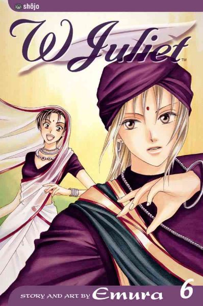 W Juliet. Volume 6 / story & art by Emura ; [translation & English adaptation, William Flanagan, touch-up art & lettering, Mark McMurray].