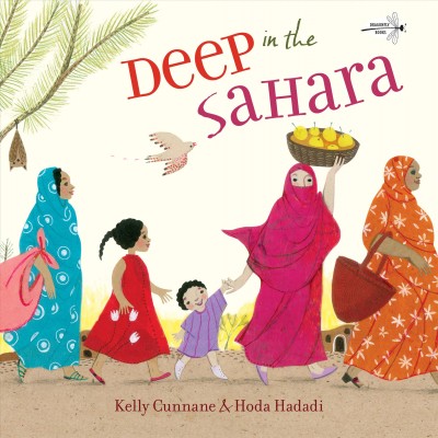 Deep in the Sahara / Kelly Cunnane : illustrated by Hoda Hadadi.