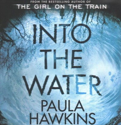 Into the water [sound recording] / Paula Hawkins.