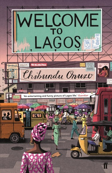 Welcome to Lagos / Chibundu Onuzo.
