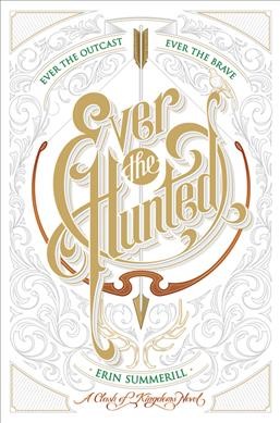 Ever the hunted / Erin Summerill.