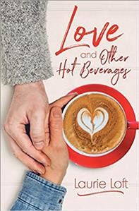 Love and other hot beverages / Laurie Loft.