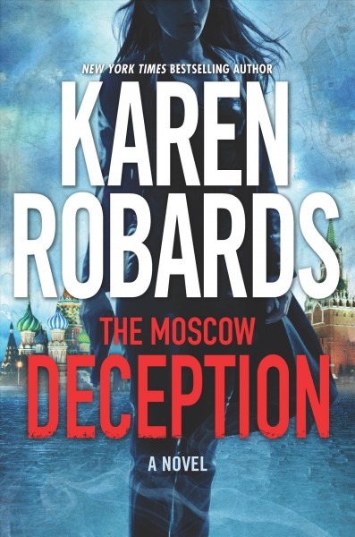 The Moscow deception : a novel / Karen Robards.