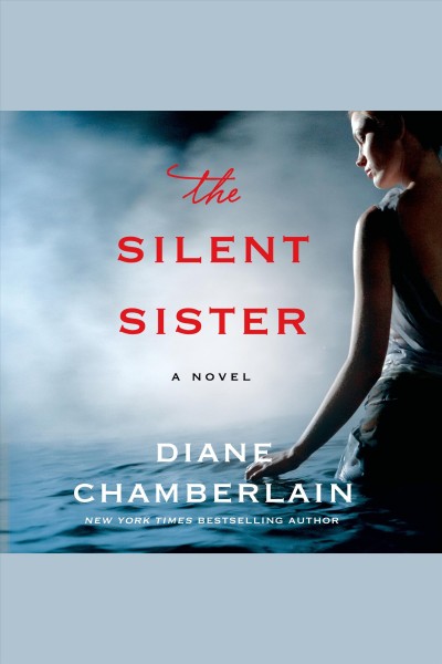 The silent sister / Diane Chamberlain.