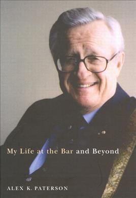 My life at the bar and beyond [electronic resource] / Alex K. Paterson.