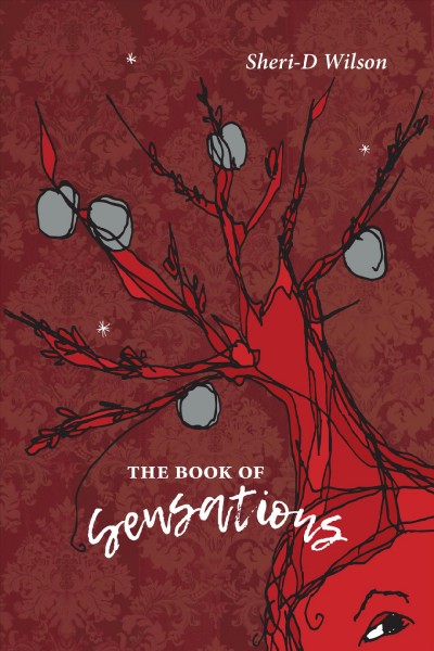 The book of sensations / Sheri-D Wilson.