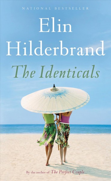 The identicals : a novel / Elin Hilderbrand.