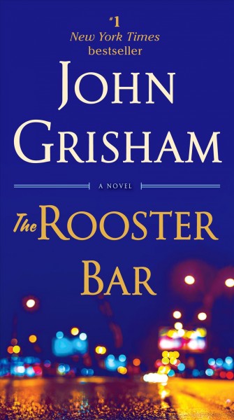 The Rooster Bar : a novel / John Grisham.