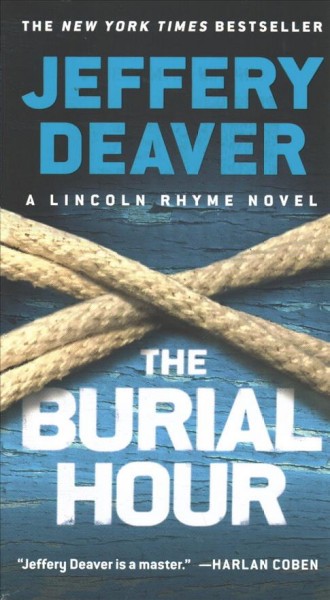 The burial hour: v. 13 :  Lincoln Rhyme  Jeffery Deaver.