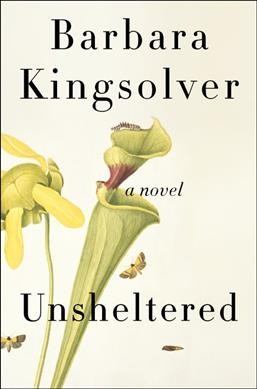 Unsheltered : a novel / Barbara Kingsolver.