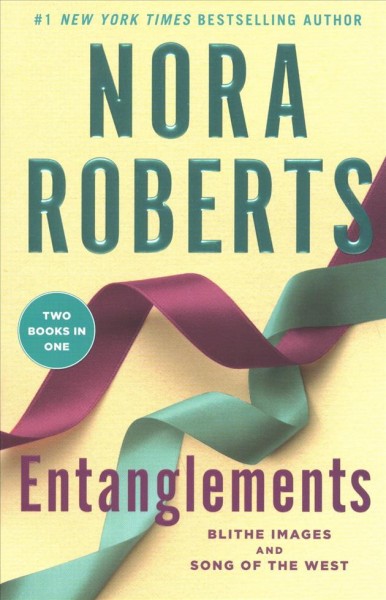 Entanglements / Nora Roberts.