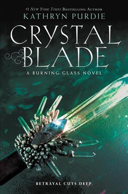Crystal blade / Kathryn Purdie.