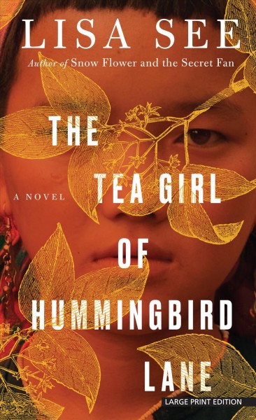 The tea girl of Hummingbird Lane / Lisa See.