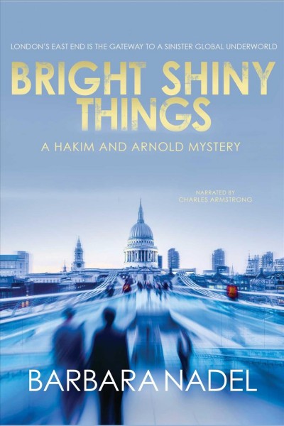 Bright shiny things [electronic resource] / Barbara Nadel.