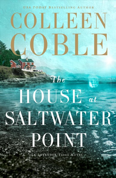The house at Saltwater Point [large print] / Colleen Coble.