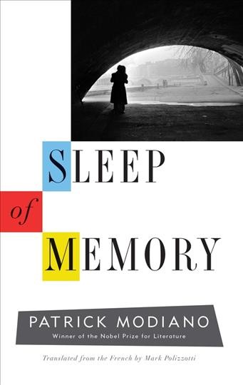 Sleep of memory / Patrick Modiano ; translated from the French by Mark Polizzotti.