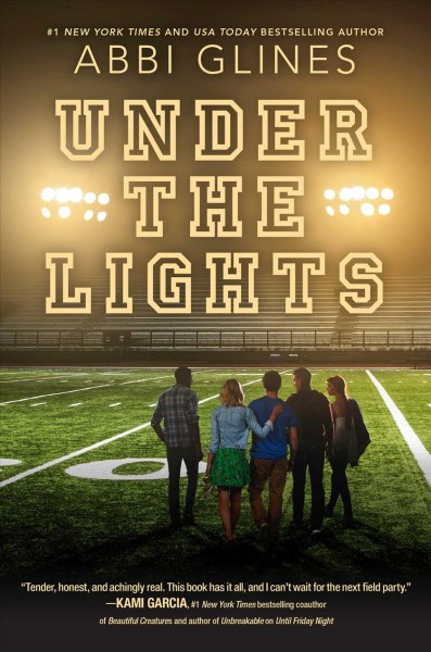 Under the lights : a Field party novel / by Abbi Glines.