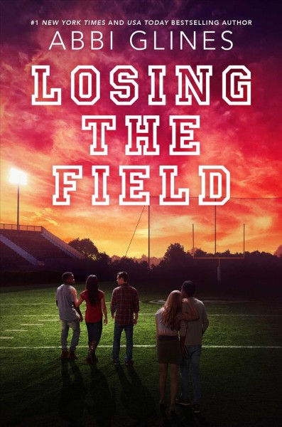 Losing the field : a field party novel / by Abbi Glines.