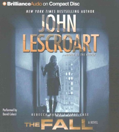 The fall : a novel / John Lescroart.