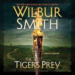 The tiger's prey / Wilbur Smith and Tom Harper [sound recording]