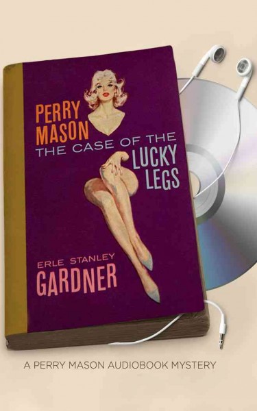 The case of the lucky legs / Erle Stanley Gardner.