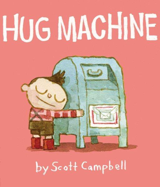 Hug machine [readalong book] / by Scott  Campbell.