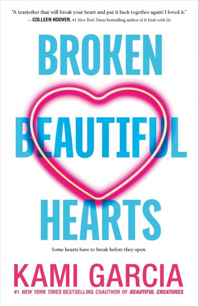Broken beautiful hearts / Kami Garcia.