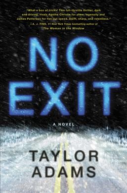 No exit : a novel / Taylor Adams.