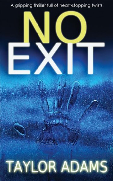 No exit / Taylor Adams.