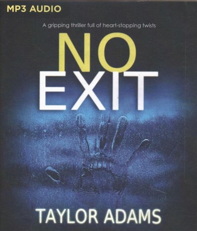 No exit : a novel / Taylor Adams.