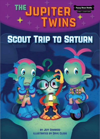 The Jupiter twins. Book 3, Scout trip to Saturn / by Jeff Dinardo ; illustrated by Dave Clegg.