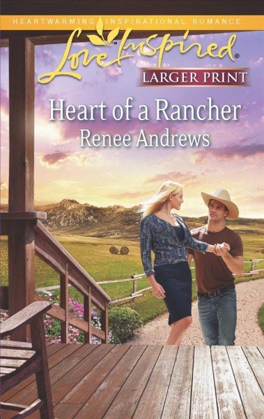 Heart of a rancher / Renee Andrews.